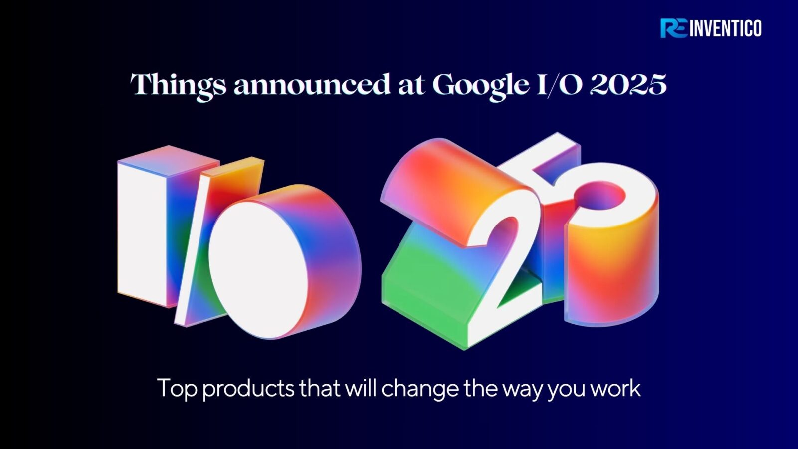 Google I/O 2025: A Deep Dive into the AI-Powered Future